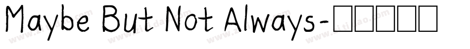Maybe But Not Always字体转换 Maybe But Not Always字体转换